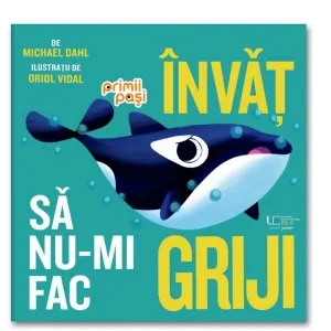 Coperta cărții Invat sa nu-mi fac griji