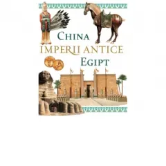 Coperta cărții Imperii antice. China si Egipt