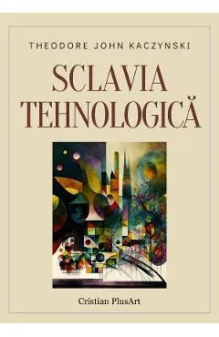 Coperta cărții Sclavia tehnologica