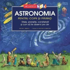 Coperta cărții Astronomia pentru copii și părinți