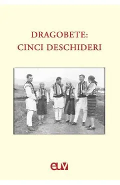Coperta cărții Dragobete: cinci deschideri - Mihaela Bucin, Otilia Hedesan, Tudor Salagean, Szabo Zsolt, Rodica Zafiu