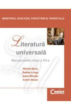 Coperta cărții Literatura universala cls 12 - Miorita Baciu, Rodica Lungu, Ioana Danetiu, Achim Stoian