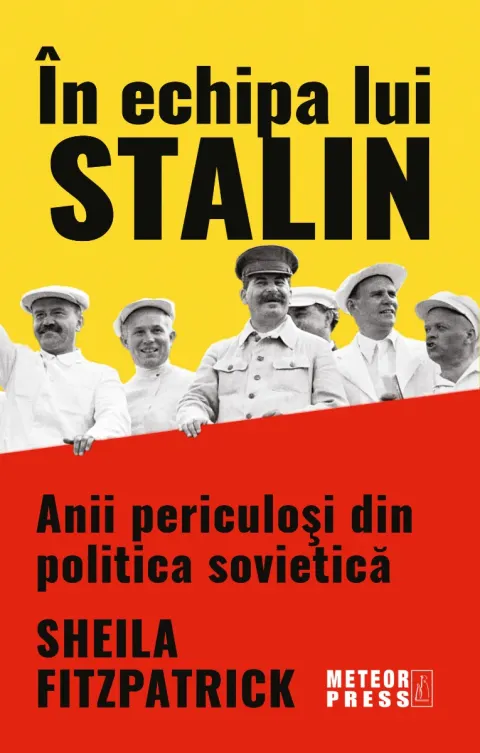 Coperta cărții In echipa lui Stalin. Anii periculosi din politica sovietica