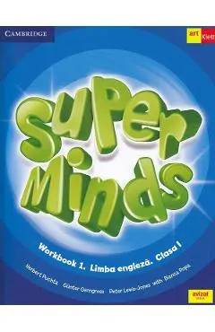 Coperta cărții Super Minds. Workbook 1. Limba Engleza - Clasa 1 - Herbert Puchta, Gunter Gerngross, Peter Lewis-Jones, Bianca Popa