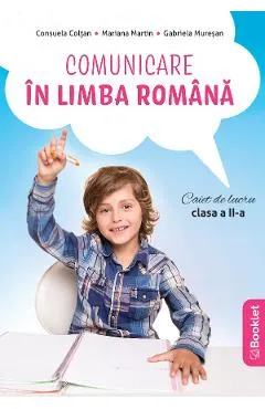 Coperta cărții Comunicare in limba romana - Clasa 2 - Caiet - Consuela Coltan, Mariana Martin, Gabriela Muresan