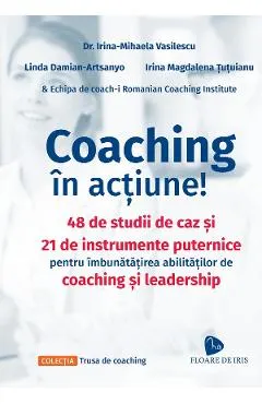 Coperta cărții Coaching in actiune! - Irina-Mihaela Vasilescu, Linda Damian-Artsanyo, Irina Magdalena Tutuianu