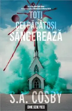 Coperta cărții Toti cei pacatosi sangereaza - S. A. Cosby