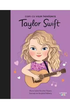 Coperta cărții Copii cu visuri indraznete: Taylor Swift