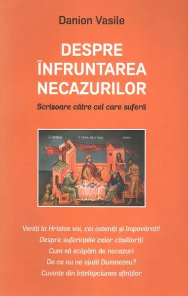 Coperta cărții Despre infruntarea necazurilor. Scrisoare catre cel care sufera Ed.2