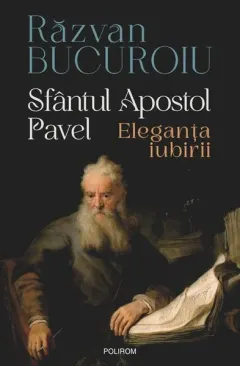 Coperta cărții Sfantul Apostol Pavel. Eleganta iubirii