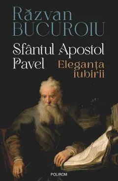 Coperta cărții Sfantul Apostol Pavel. Eleganta iubirii
