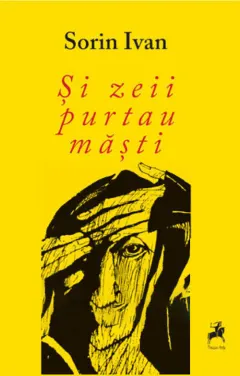 Coperta cărții Și zeii purtau măști