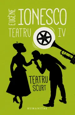 Coperta cărții Teatru IV. Teatru scurt