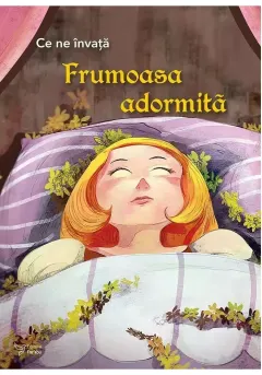 Coperta cărții Ce ne invata Frumoasa adormita