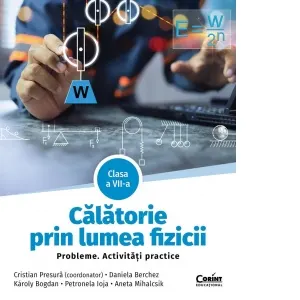 Coperta cărții Calatorie prin lumea fizicii. Probleme. Activitati practice. Clasa a VII-a