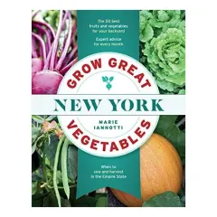 Coperta cărții Grow Great Vegetables in New York