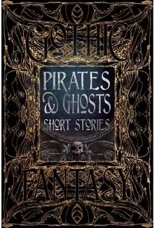 Coperta cărții Pirates and Ghosts Short Stories (Gothic Fantasy Series)