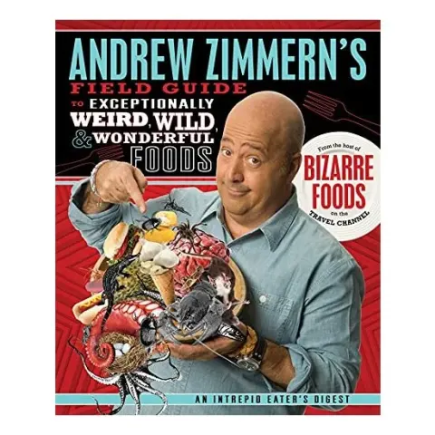 Coperta cărții Andrew Zimmern's Field Guide to Exceptionally Weird, Wild, and Wonderful Foods