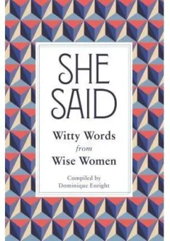 Coperta cărții She Said : Witty Words from Wise Women