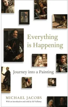 Coperta cărții Everything is Happening: Journey into a Painting