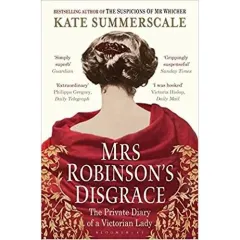 Coperta cărții Mrs Robinson's Disgrace: The Private Diary of a Victorian Lady