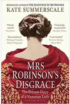 Coperta cărții Mrs Robinson's Disgrace: The Private Diary of a Victorian Lady