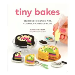 Coperta cărții Tiny Bakes Delicious Mini Cakes, Pies, Cookies, Brownies, and More