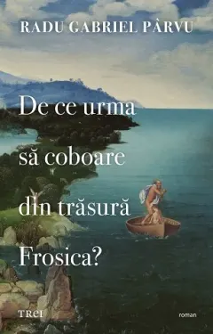Coperta cărții De ce urma să coboare din trăsură Frosica?