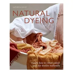 Coperta cărții Natural Dyeing, Kathyn Davey
