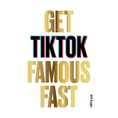 Coperta cărții Get TikTok Famous Fast, Will Eagle