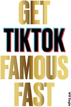 Coperta cărții Get TikTok Famous Fast, Will Eagle