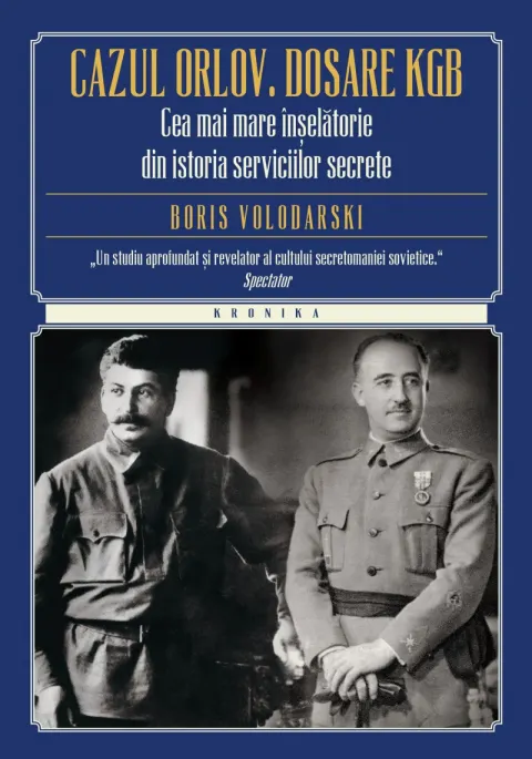 Coperta cărții Cazul Orlov. Dosare KGB. Cea mai mare inselatorie din istoria serviciilor secrete