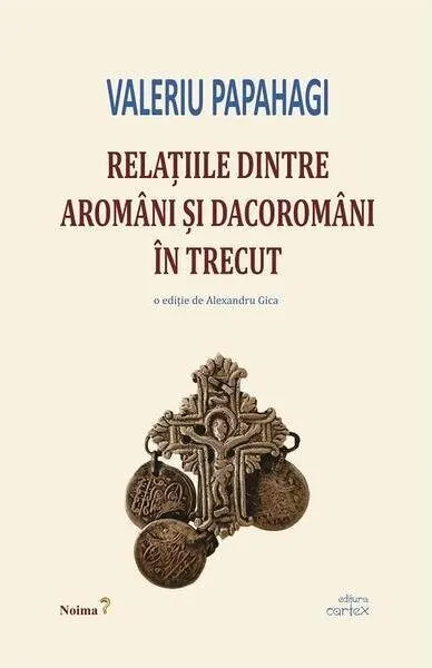 Coperta cărții Relațiile dintre aromâni și dacoromâni în trecut