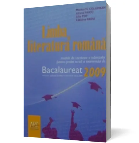 Coperta cărții Limba si literatura romana : Modele de rezolvare a subiectelor pentru proba scrisa a examenului de bacalaureat 2009