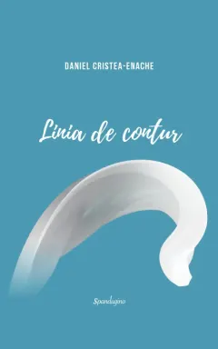 Coperta cărții Linia de contur. Cronici literare II