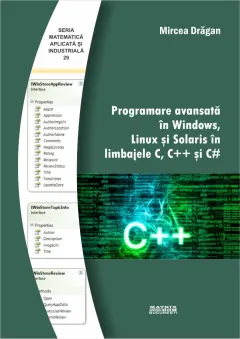Coperta cărții Programare avansata in Windows, Linux si Solaris in limbajele C, C++ si C#