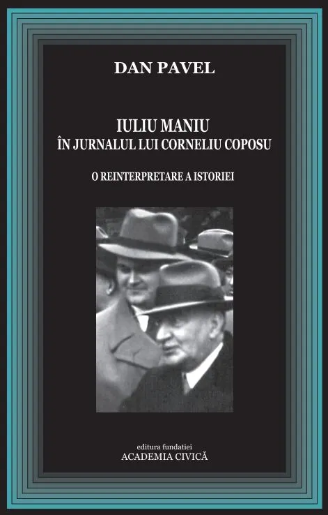 Coperta cărții Iuliu Maniu in jurnalul lui Corneliu Coposu. O reinterpretare a istoriei
