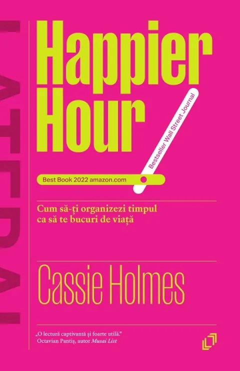 Coperta cărții Happier Hour. Cum sa-ti organizezi timpul ca sa te bucuri de viata
