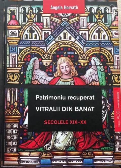 Coperta cărții Patrimoniu recuperat. Vitralii din Banat