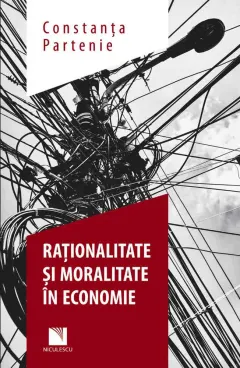 Coperta cărții Raționalitate și moralitate în economie
