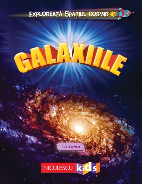 Coperta cărții Explorează Spațiul Cosmic: Galaxiile
