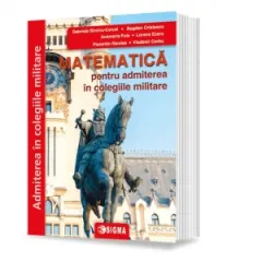 Coperta cărții Matematica pentru admiterea in colegiile militare (cod 1424)