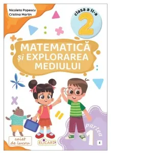 Coperta cărții Matematica si explorarea mediului. Clasa a II-a. Partea I (E). Caiet de lucru. Varianta EDU