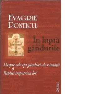 Coperta cărții In lupta cu gandurile. Despre cele opt ganduri ale rautatii si Replici impotriva lor
