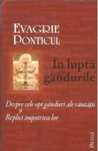 Coperta cărții In lupta cu gandurile. Despre cele opt ganduri ale rautatii si Replici impotriva lor
