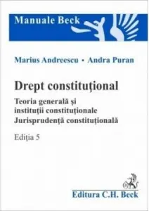 Coperta cărții Drept constitutional. Teoria generala si institutii constitutionale. Jurisprudenta constitutionala. Editia 5