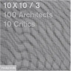 Coperta cărții 10x10/3: 100 architects, 10 critics