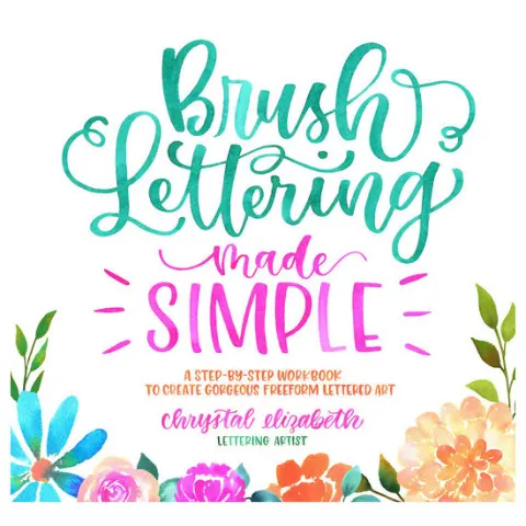 Coperta cărții Brush lettering made simple: a step-by-step workbook to create gorgeous freeform lettered art