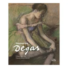 Coperta cărții Discovering Degas: collecting in the time of William Burrell