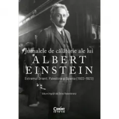 Coperta cărții Jurnalele de calatorie ale lui Albert Einstein. Extremul Orient, Palestina si Spania (1922-1923)